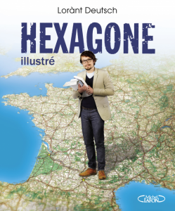 Hexagone illustre lorant deutsch
