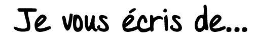 je vous écris