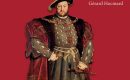Henry VIII, le Barbe-Bleue aux six épouses, par Gérard Hocmard Henry VIII, le Barbe-Bleue aux six épouses, par Gérard Hocmard