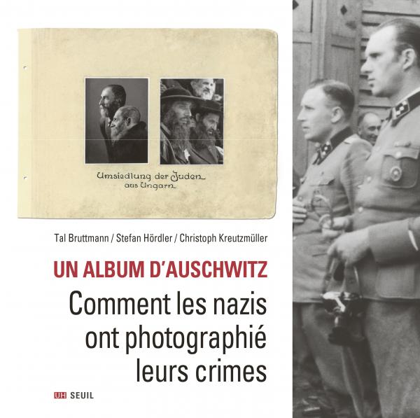 Couverture livre Un album d'Auschwitz, comment les nazis ont photographié leurs crimes