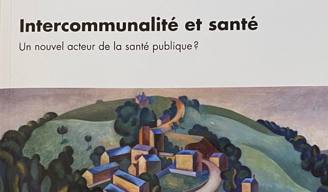 « Intercommunalité et Santé » : un ouvrage essentiel